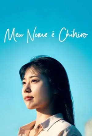 Meu Nome é Chihiro - assistir Meu Nome é Chihiro Dublado e Legendado Online grátis