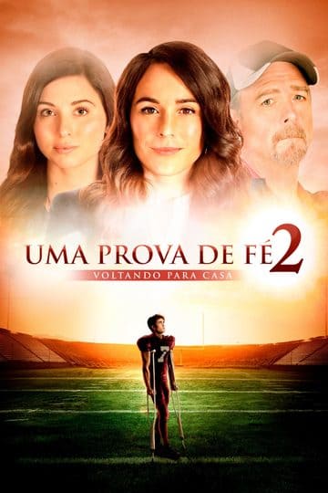 Uma Prova de Fé 2: Voltando para Casa - assistir Uma Prova de Fé 2: Voltando para Casa Dublado Online grátis